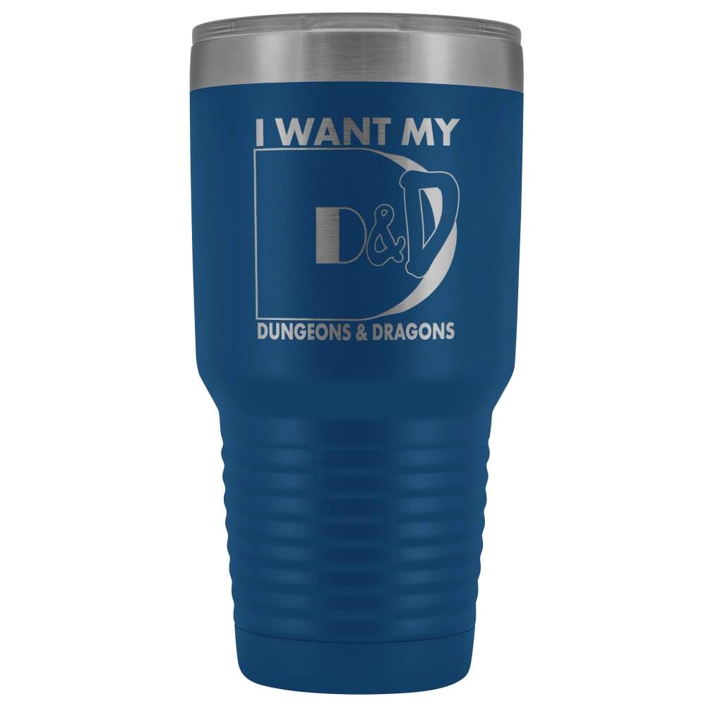 I Want My D&D 30oz Vacuum Tumbler - Blue - Tumblers