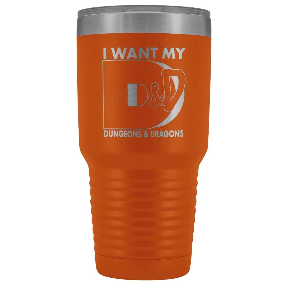 I Want My D&D 30oz Vacuum Tumbler - Orange - Tumblers