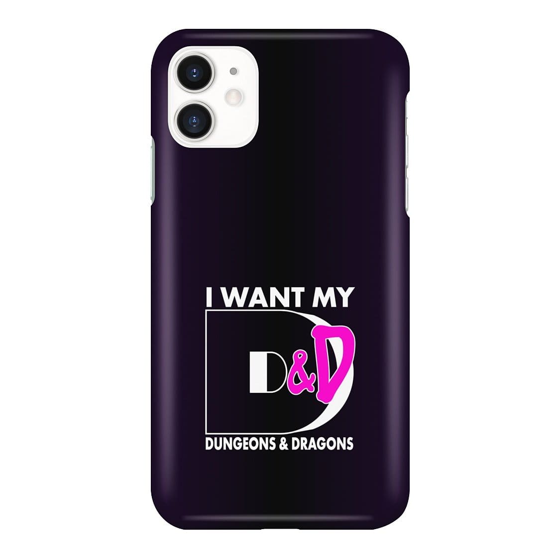 I Want My D&D Dungeons and Dragons Phone Case - Snap * iPhone * Samsung * - iPhone 11 Case / Gloss / Apparel