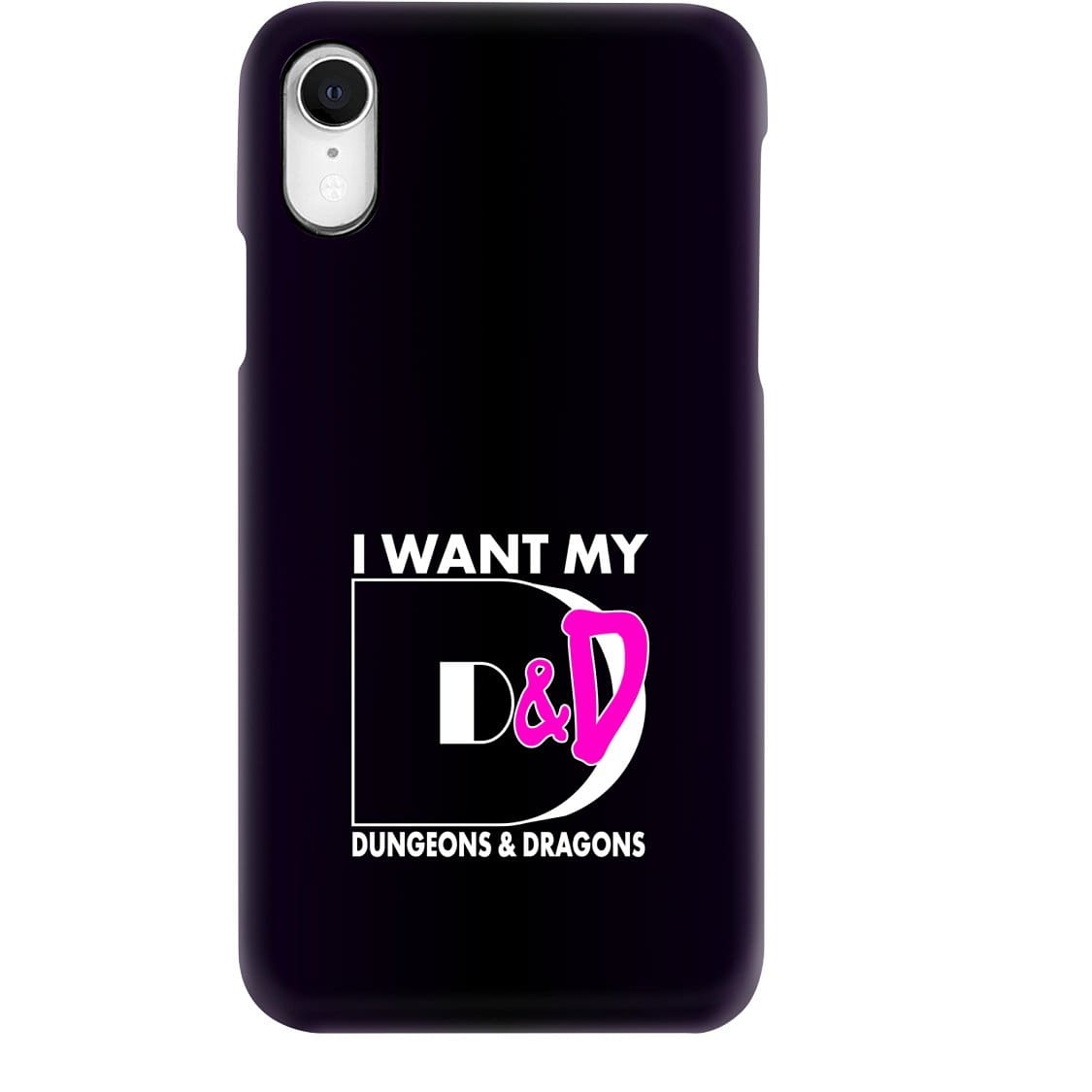 I Want My D&D Dungeons and Dragons Phone Case - Snap * iPhone * Samsung * - iPhone XR Case / Gloss / Apparel