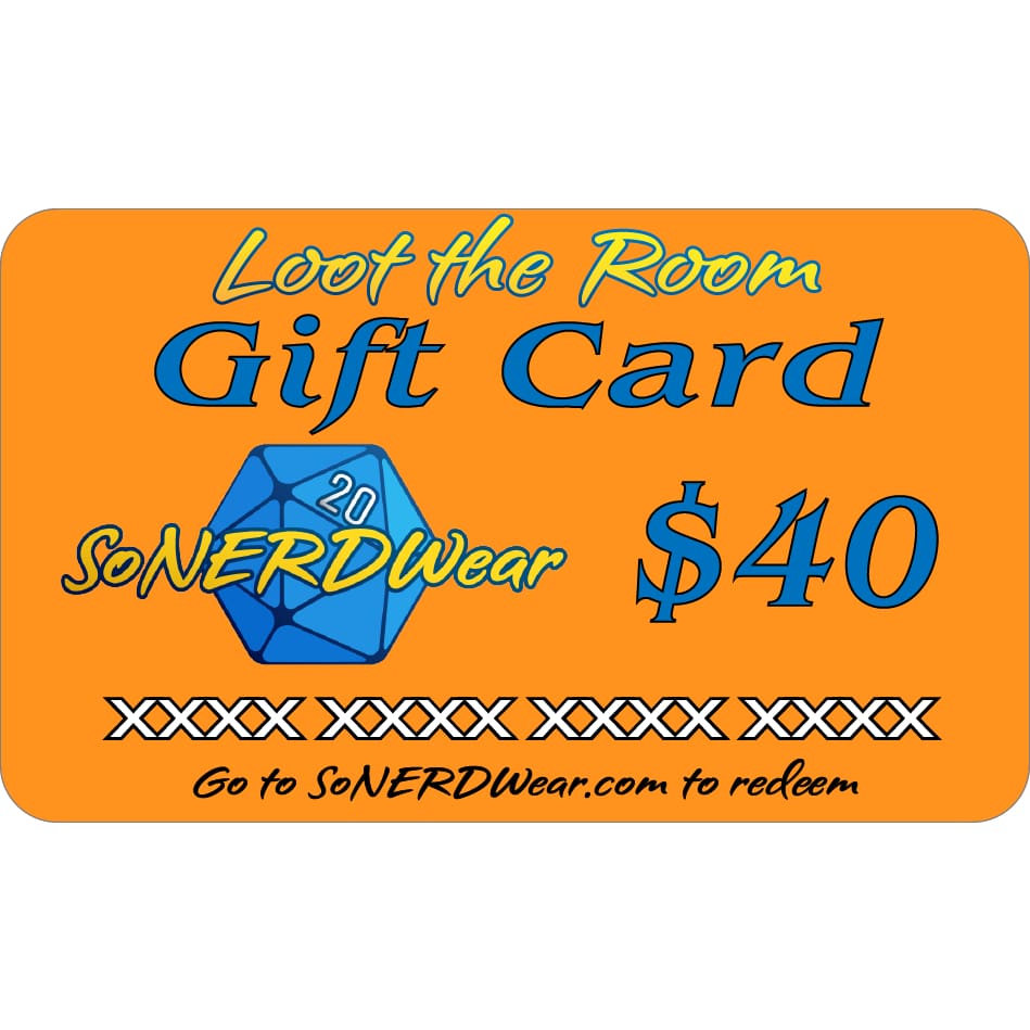 SoNERDWear Loot the Room GIFT CARD - $40.00