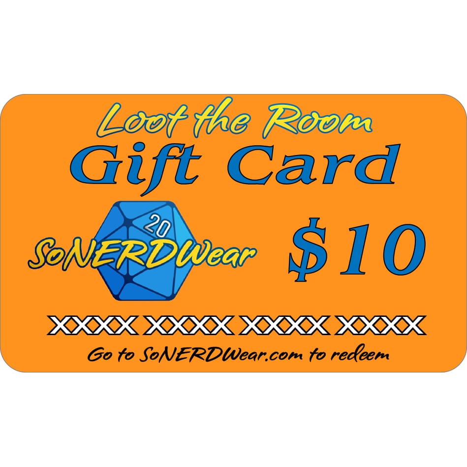 SoNERDWear Loot the Room GIFT CARD - $10.00