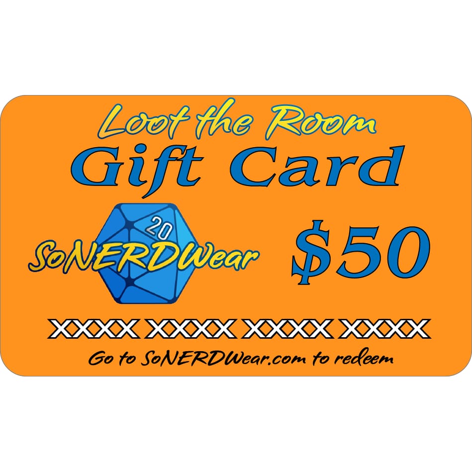 SoNERDWear Loot the Room GIFT CARD - $50.00