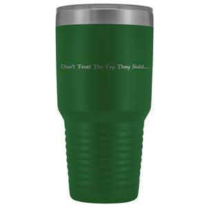 The Lady Auri - Dont Trust The Fey 30oz Vacuum Tumbler - Green - The Lady Auri