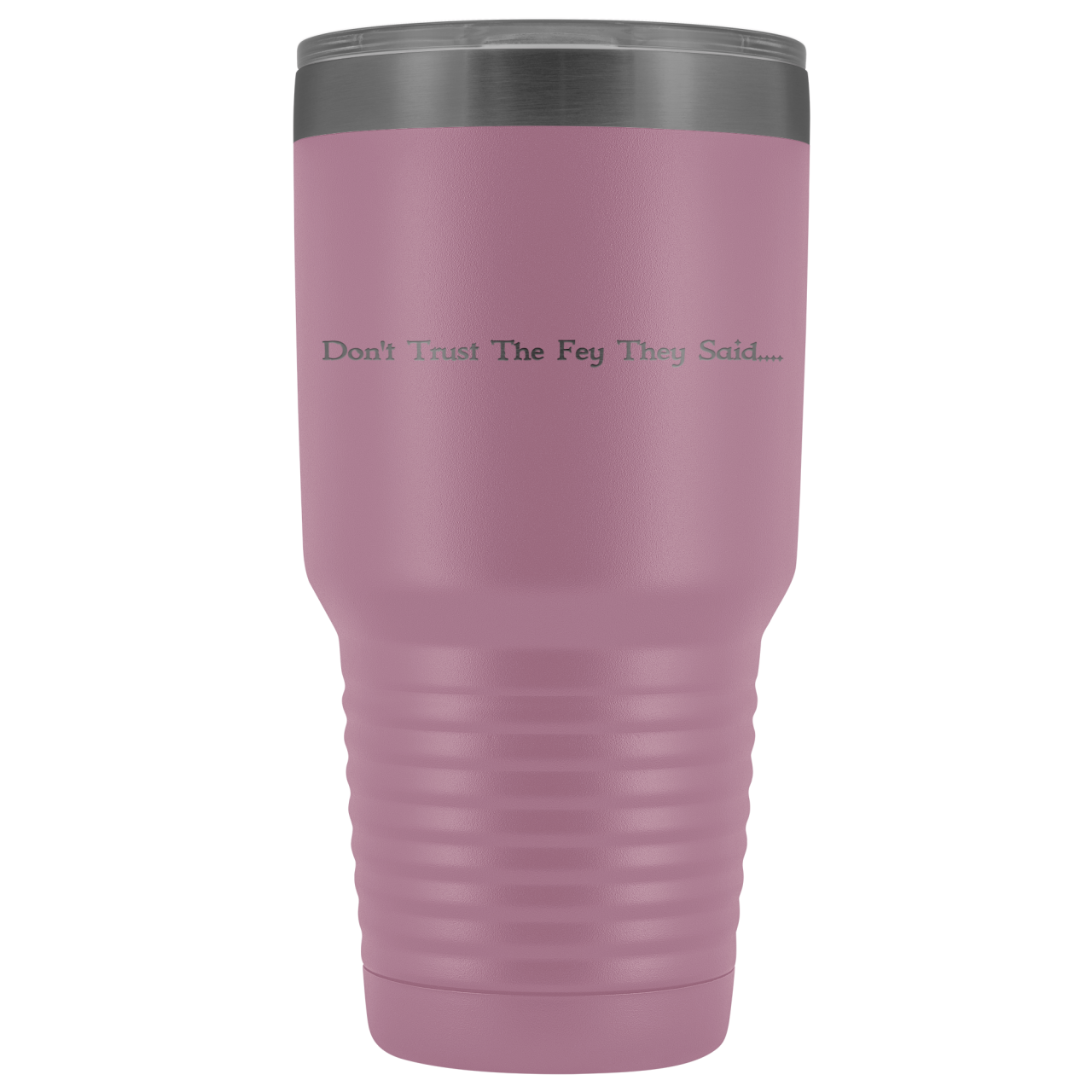 The Lady Auri - Dont Trust The Fey 30oz Vacuum Tumbler - Light Purple - The Lady Auri