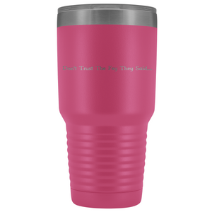 The Lady Auri - Dont Trust The Fey 30oz Vacuum Tumbler - Pink - The Lady Auri