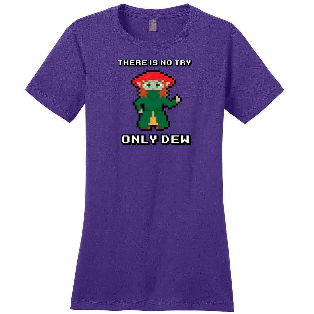There Is Now Try Only Dew TS Womens Premium Tee - Purple / XS