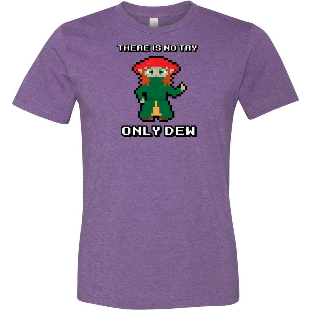 There Is Now Try Only Dew Unisex Premium Tee - Heather Team Purple / XS