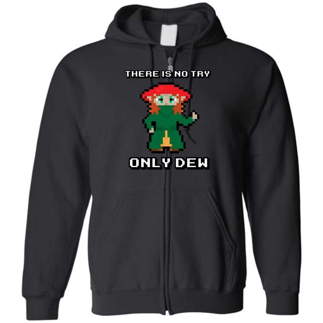 There Is Now Try Only Dew Unisex Zip Hoodie - Black / S