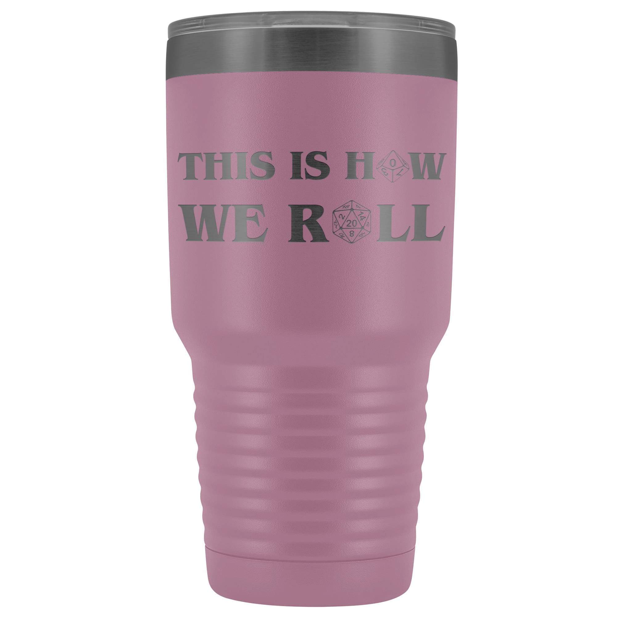 This Is How We Roll V3 30oz Vacuum Tumbler - Light Purple - Tumblers