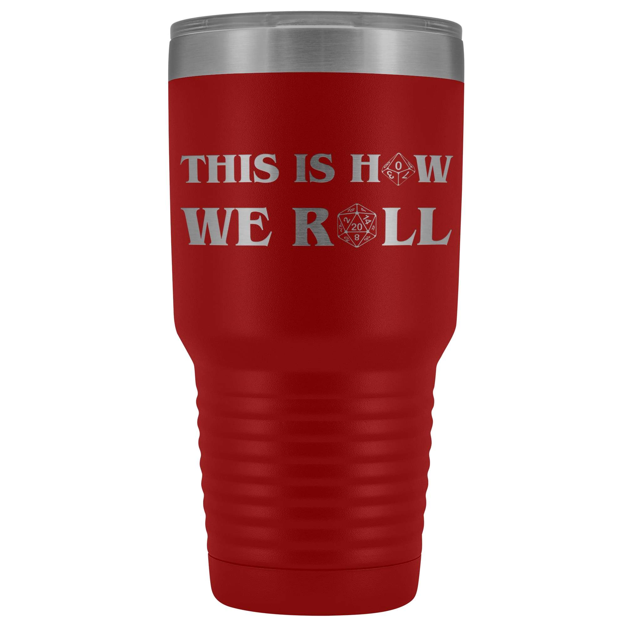 This Is How We Roll V3 30oz Vacuum Tumbler - Red - Tumblers