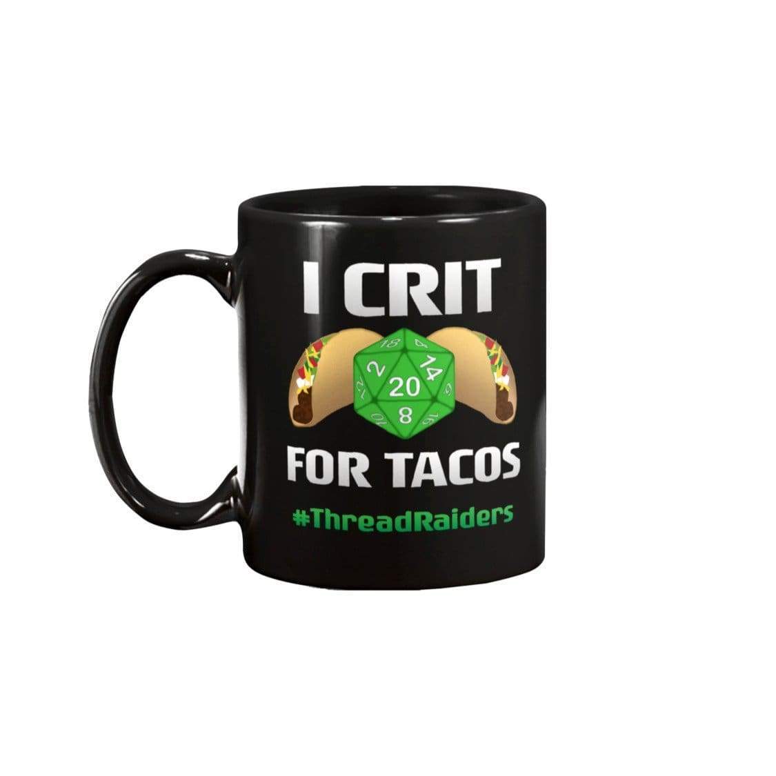 ThreadRaiders I Crit For Tacos 11oz Coffee Mug - Black / 11OZ - Mugs