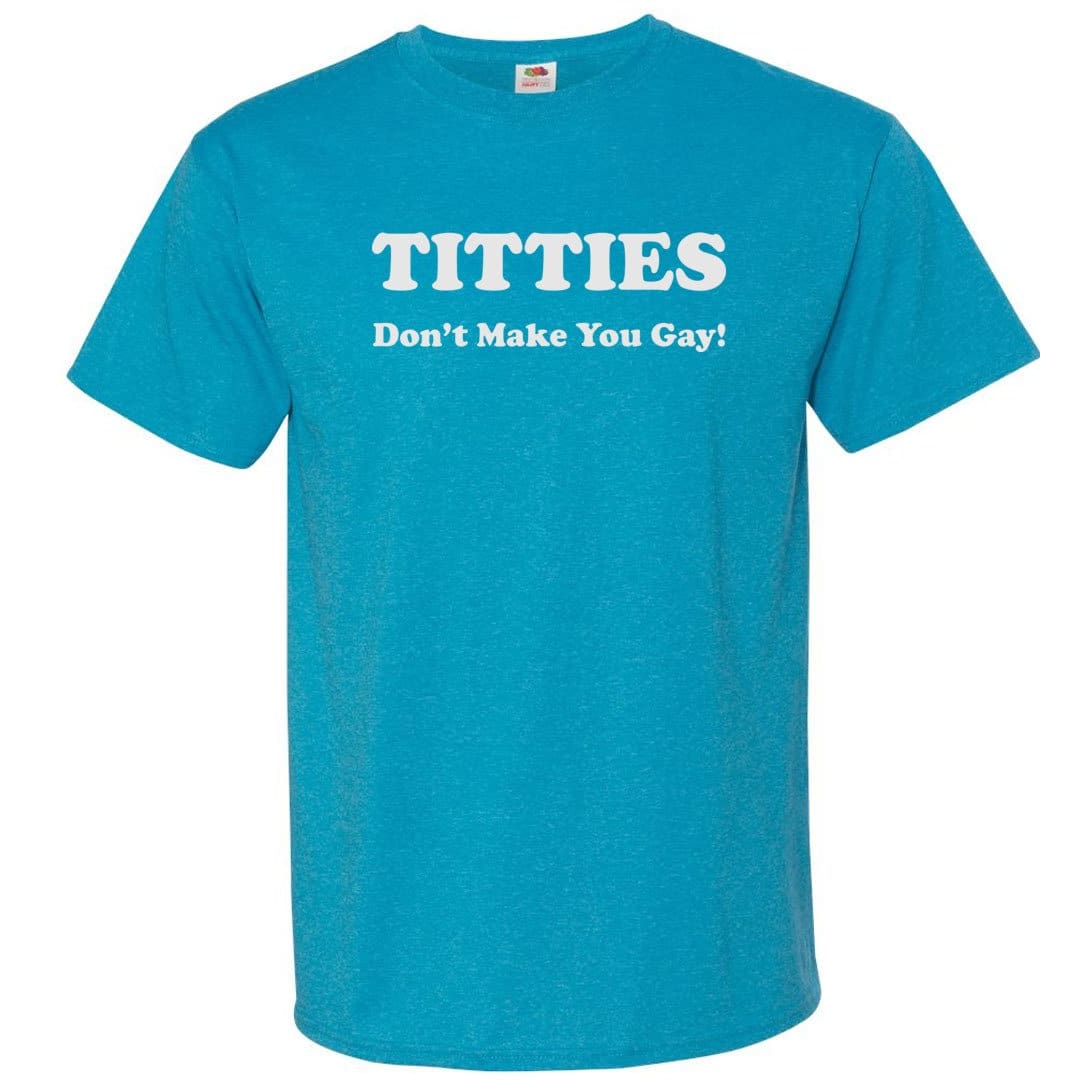 Titties Don’t Make You Gay Unisex Classic Tee - Turquoise Heather / S