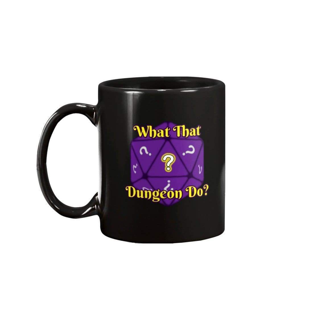 What That Dungeon Do? Podcast Logo 11oz Coffee Mug - Black / 11OZ - Mugs