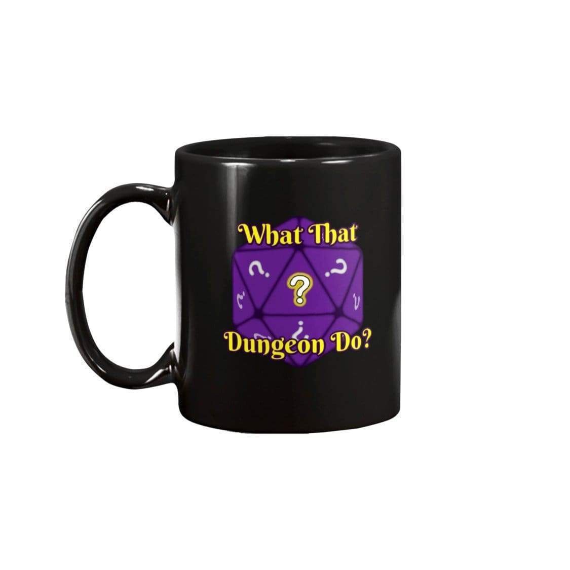What That Dungeon Do? Podcast Logo 11oz Coffee Mug - Black / 11OZ - Mugs