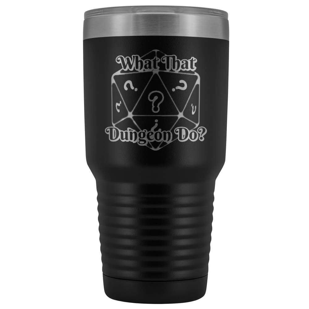 What That Dungeon Do Podcast Logo 30oz Vacuum Tumbler - Black - Tumblers