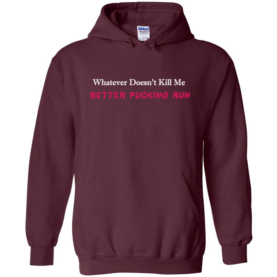 Whatever Doesn’t Kill Me TS Unisex Pullover Hoodie - Maroon / S