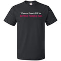 Whatever Doesn’t Kill Me Unisex Classic Tee - Black / S