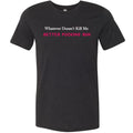 Whatever Doesn’t Kill Me Unisex Premium Tee - Black Heather / XS