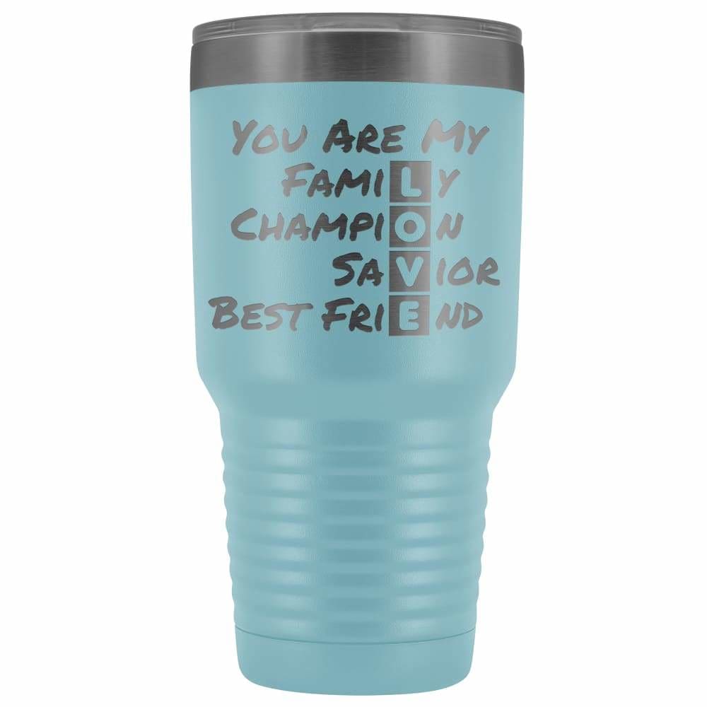 You Are My LOVE 30oz Vacuum Tumbler - Light Blue - NOT FOR SALE