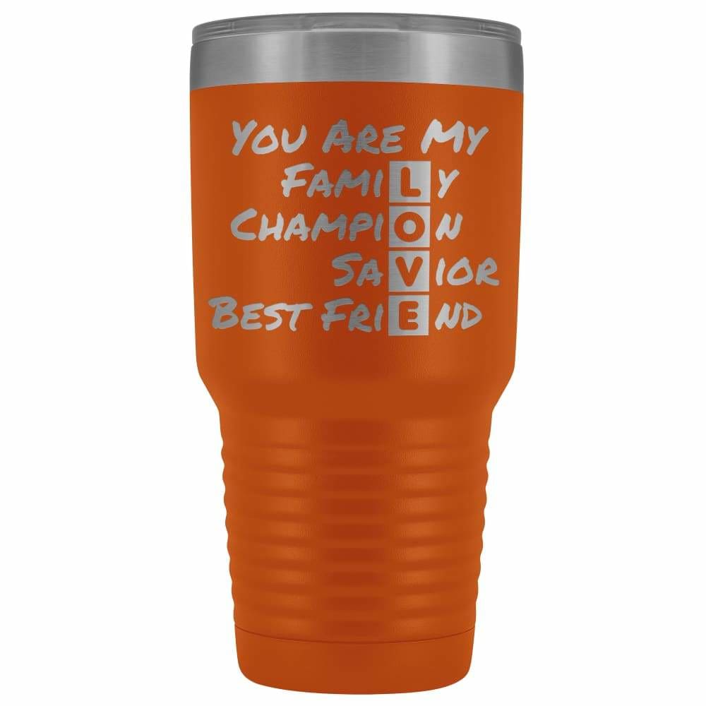 You Are My LOVE 30oz Vacuum Tumbler - Orange - NOT FOR SALE