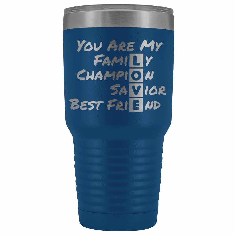You Are My LOVE 30oz Vacuum Tumbler - Blue - NOT FOR SALE