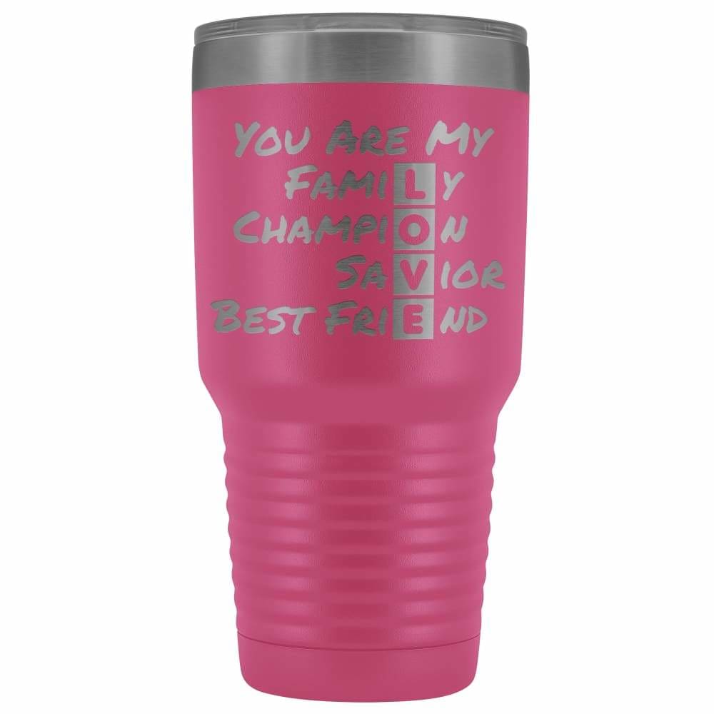 You Are My LOVE 30oz Vacuum Tumbler - Pink - NOT FOR SALE