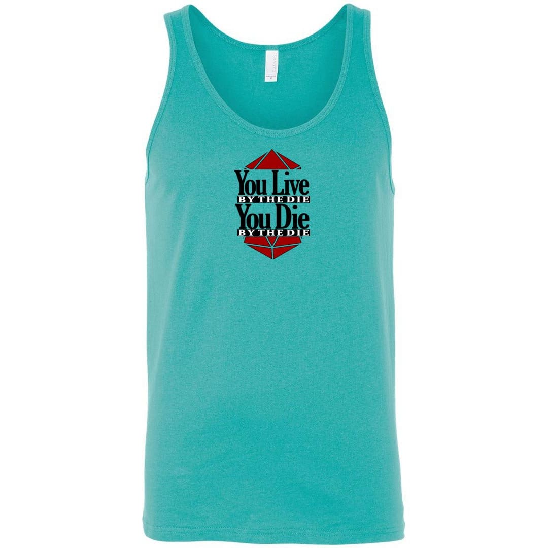 You Live By The Die Unisex Classic Tank - Teal / S